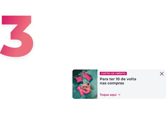 Número 3 a cerise e um banner da campanha com o texto "Para ter 10 de volta nas compras Toque aqui"