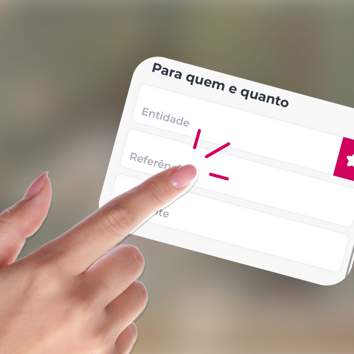 Dedo indicador a clicar no widget "Para quem e quanto" com os campos "Entidade", "Referência" e "Montante" por preencher