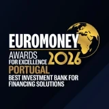 Prémio Euromoney 2026: Melhor Banco de Investimento em Soluções de Financiamento em Portugal