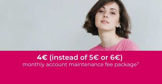 Lady wearing pink pants and sweater, sitting and smiling, with a cerise box overlaid containing the text "€4 (instead of €5 or €6) monthly account maintenance fee"